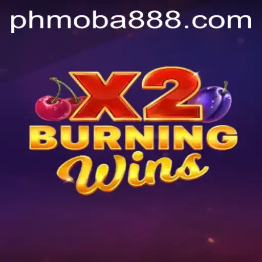 BurningWinsX2: A New Gaming Sensation at PhMoba Casino